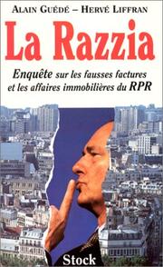 Cover of: La razzia: enquête sur les fausses factures et les affaires immobilières du RPR