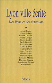 Cover of: Lyon ville écrite by [Azouz Begag ... et al.].