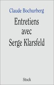 Entretiens avec Serge Klarsfeld by Claude Bochurberg