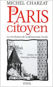 Cover of: Le Paris citoyen: la révolution de la démocratie locale