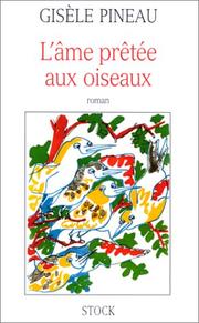 Cover of: L' âme prêtée aux oiseaux: roman