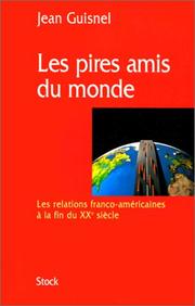 Cover of: Les pires amis du monde: les relations franco-américaines à la fin du XXe siècle