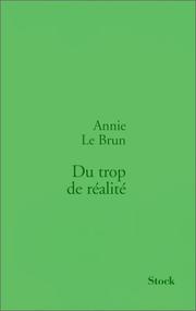 Cover of: Du trop de réalité by Annie Le Brun