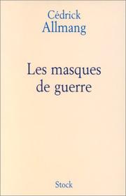 Cover of: Les masques de guerre by Cédrick Allmang