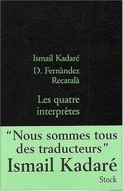 Cover of: Les quatre interprètes by Ismail Kadare