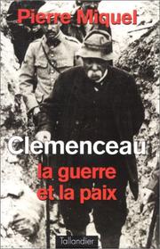 Cover of: Clémenceau: la guerre et la paix