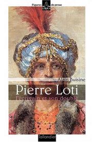Cover of: Pierre Loti: l'écrivain et son double
