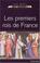 Cover of: Les premiers rois de France