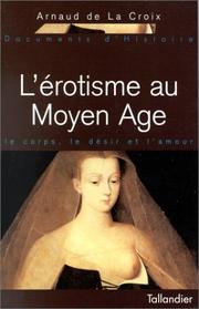 Cover of: L' érotisme au Moyen Age: le corps, le désir et l'amour