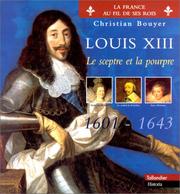 Cover of: Louis XIII: le sceptre et la pourpre