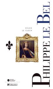 Cover of: Philippe IV le Bel et les derniers capétiens