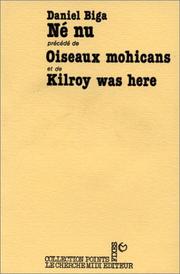 Cover of: Né nu ; suivi de Oiseaux mohicans et de Kilroy was here