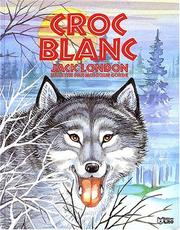 Cover of: Croc-Blanc by Jack London, Béatrice Solleau, Monique Gorde