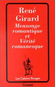 Cover of: Mensonge romantique et verite romanesque by René Girard, René Girard