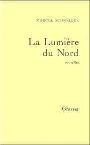 Cover of: La lumière du nord by Marcel Schneider