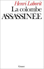 Cover of: La colombe assassinée by Henri Laborit
