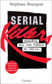 Cover of: Serial killers (nouv. ed.) by S. Bourgoin
