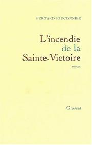 Cover of: L'incendie de la Sainte-Victoire by Bernard Fauconnier