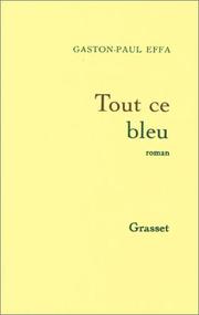 Cover of: Tout ce bleu: roman