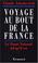 Cover of: Voyage au bout de la France
