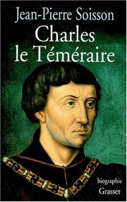 Cover of: Charles le Téméraire by Jean-Pierre Soisson