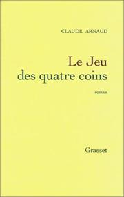 Cover of: Le jeu des quatre coins by Claude Arnaud