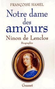 Cover of: Notre dame des amours: Ninon de Lenclos : biographie