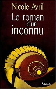 Cover of: Le roman d'un inconnu by Nicole Avril