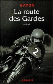 Cover of: La route des Gardes by Bayon