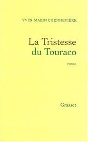 Cover of: La tristesse du Touraco: roman