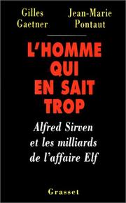 Cover of: L' homme qui en sait trop: Alfred Sirven et les milliards de l'affaire Elf