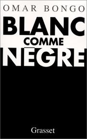 Cover of: Blanc comme Nègre by Bongo, Omar