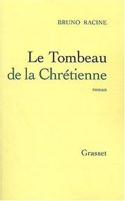 Cover of: Le tombeau de la chrétienne: roman