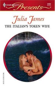 Cover of: The Italian's Token Wife (Harlequin Presents) by Julia James