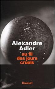 Cover of: Au fil des jours cruels  by Alexandre Adler