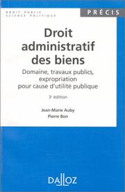 Cover of: Droit administratif des biens: domaine, travaux publics, expropriation pour cause d'utilité publique