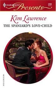 Cover of: The Spaniard's Love-Child (Harlequin Presents) by Kim Lawrence