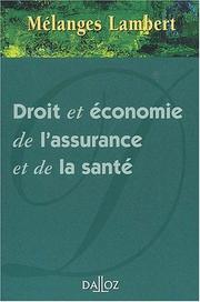 Cover of: Droit et économie de l'assurance et de la santé: mélanges en l'honneur de Yvonne Lambert-Faivre et Denis-Clair Lambert.