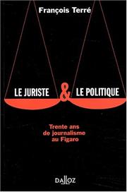 Cover of: Le juriste et le politique by François Terré