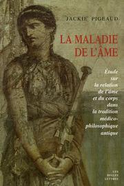 Cover of: maladie de l'âme: étude sur la relation de l'âme et du corps dans la tradition médico-philosophique antique
