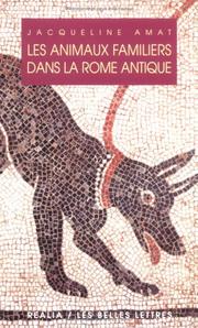 Cover of: Les animaux familiers dans la Rome antique by Jacqueline Amat