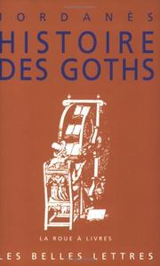 Cover of: Histoire des Goths by Jordanes, Jordanes