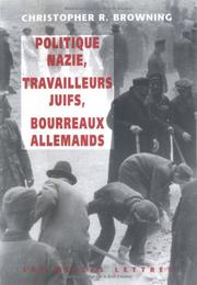 Cover of: Politique nazie, main-d'oeuvre juive, tueurs allemands by Christopher R. Browning