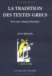 Cover of: La tradition des textes grecs by Jean Irigoin