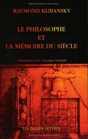 Le philosophe et la mémoire du siècle by Raymond Klibansky, Georges Leroux