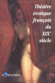 Cover of: Théâtre érotique français du XIXe siècle by présenté par Jean-Jacques et Mathias Pauvert.