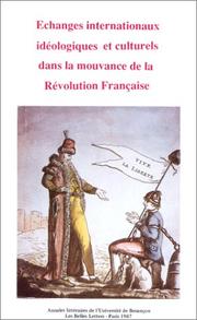 Cover of: Echanges internationaux idéologiques et culturels dans la mouvance de la Révolution française