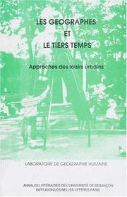 Cover of: Les Géographes et le tiers temps: approches des loisirs urbains.