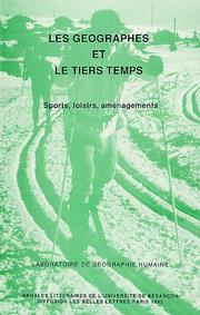 Cover of: Les Géographes et le tiers temps: sports, loisirs, aménagements