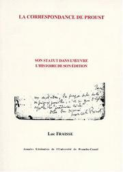 Cover of: La correspondance de Proust: son statut dans l'œuvre, l'histoire de son édition